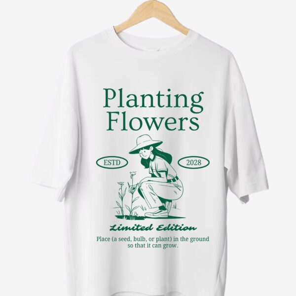 Planting Flowers T Shirt